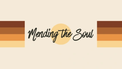 Mending the Soul